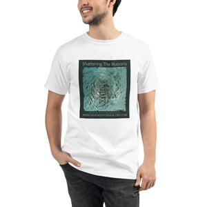 Unisex Organic T-Shirt: Art Title: Shattering the Illusions