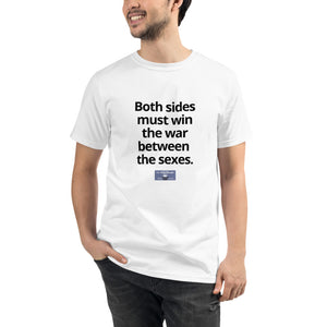 Unisex Organic T-Shirt w/Meme: "Both sides must...."