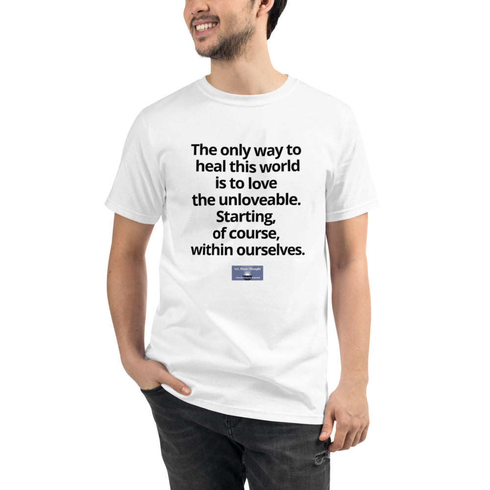 Unisex Organic T-Shirt w/Meme: "The only way to heal..."