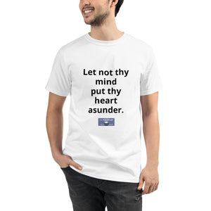 Unisex Organic T-Shirt w/meme: "Let not thy mind..."