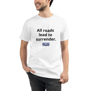Unisex Organic T-Shirt w/Meme "All roads lead..."
